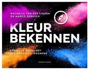 Kleur bekennen - Rachelle van der Linden, Marco Derksen Kleur bekennen - Rachelle van der Linden, Marco Derksen