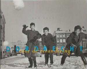Dordrecht, voor de verandering - F. Baarda Dordrecht, voor de verandering - F. Baarda