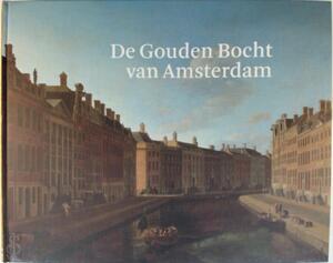 De Gouden Bocht van Amsterdam - De Gouden Bocht van Amsterdam -