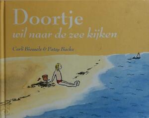 Doortje wil naar de zee kijken - Carli Biessels, Patsy Backx