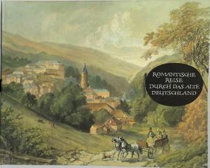 Romantische Reise durch das alte Deutschland - Rolf Müller