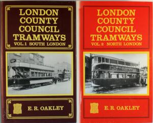 London County Council Tramways - 2 Volumes - E.R. Oakley