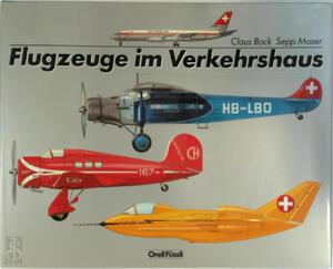 Flugzeuge im Verkehrshaus - Claus Bock, Sepp Moser