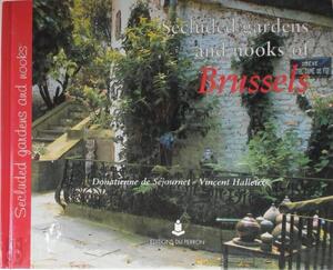 Secluded Gardens and Nooks of Brussels - Donatienne de Séjournet