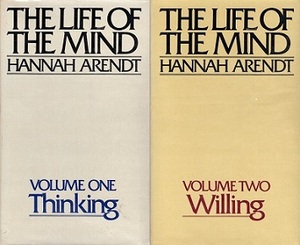 The Life of the Mind: Thinking - Hannah Arendt The Life of the Mind: Thinking - Hannah Arendt