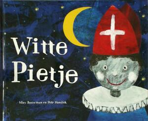 Witte Pietje - Mies Bouwman, Petr Horácek