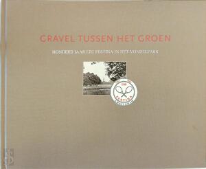 Gravel tussen het groen - Dick Schaap, Margreet de Jonge, Edith Tulp, Nicolaas Matsier, Lawn Tennis Club Festina (Amsterdam).
