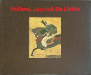 Holland, Japan & De Liefde - Hayashi On