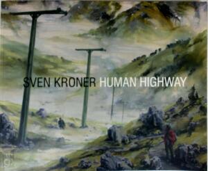 Sven Kroner Human Highway - X. Karskens, N. Schneider
