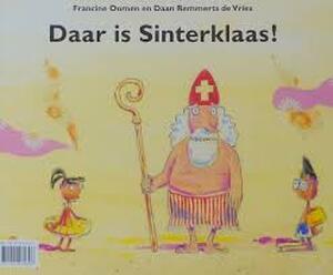 Waar is Sinterklaas? Daar is Sinterklaas! - Francine Oomen