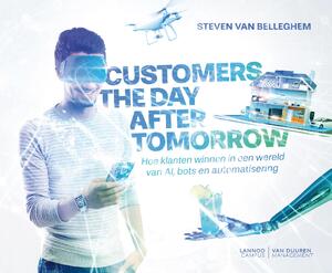 Customers the day after tomorrow - Steven Van Belleghem