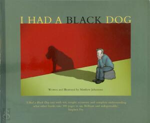 I Had a Black Dog - Matthew Johnstone I Had a Black Dog - Matthew Johnstone
