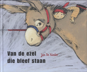 Van de ezel die bleef staan - Jan De Kinder Van de ezel die bleef staan - Jan De Kinder