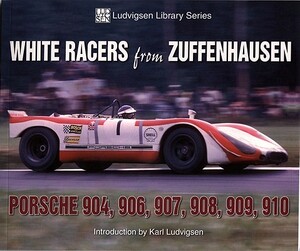 White Racers from Zuffenhausen - Karl Ludvigsen White Racers from Zuffenhausen - Karl Ludvigsen