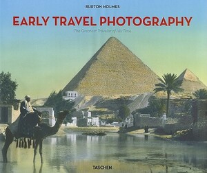 Early Travel Photography - Genoa Caldwell, Burton Holmes Early Travel Photography - Genoa Caldwell, Burton Holmes