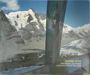 Hanns Otte - Großglockner Hochalpenstrasse - Werner Otte, Timm Starl