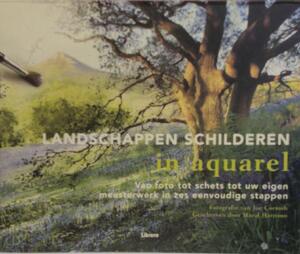 Landschappen schilderen in aquarel - Joe Cornish, Hazel Harrison, Donna Gregory, Saskia Peeters Landschappen schilderen in aquarel - Joe Cornish, Hazel Harrison, Donna Gregory, Saskia Peeters