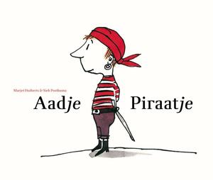 Aadje Piraatje - Marjet Huiberts Aadje Piraatje - Marjet Huiberts