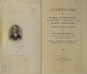 Inventaris der boeken, handschriften, kaarten, prenten en andere voorwerpen gelegateerd aan de stad Vlissingen door Willem van der Os ... - Willem van der Os