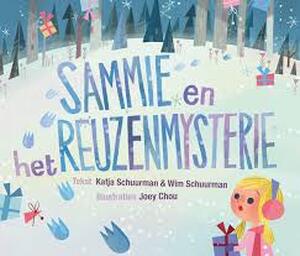 Sammie en het reuzenmysterie - Wim Schuurman, Katja Schuurman, Joey Chou Sammie en het reuzenmysterie - Wim Schuurman, Katja Schuurman, Joey Chou