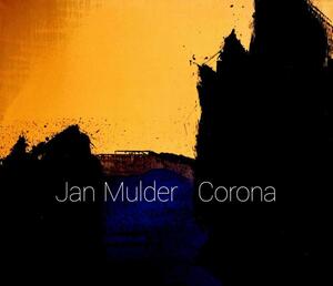 Jan Mulder - Corona - Jan Mulder, Jan Hein Sassen Jan Mulder - Corona - Jan Mulder, Jan Hein Sassen