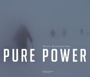 Pure Power - Dixie Dansercour