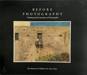 Before photography: painting and the invention of photography - Peter Galassi, N.Y.) Museum Of Modern Art (New York Before photography: painting and the invention of photography - Peter Galassi, N.Y.) Museum Of Modern Art (New York