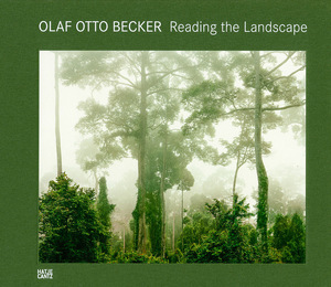 Olaf Otto Becker – Reading the Landscape - Olaf Otto Becker – Reading the Landscape -