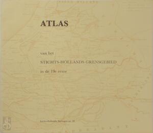 Atlas van het Stichts-Hollands grensgebied in de 19e eeuw - L. Cl. M. Peters