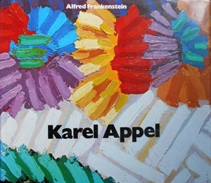 Karel Appel - Alfred Frankenstein Karel Appel - Alfred Frankenstein