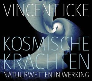 Kosmische krachten 6 CD's - Vincent Icke Kosmische krachten 6 CD's - Vincent Icke