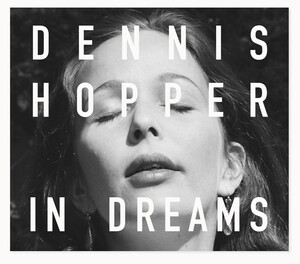 Dennis hopper: in dreams - Dennis Hopper