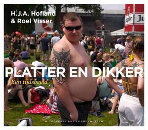 Platter en dikker - H.J.A. Hofland, R. Visser
