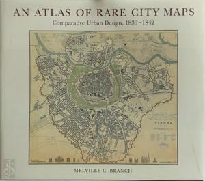 An Atlas of Rare City Maps - Melville C. Branch An Atlas of Rare City Maps - Melville C. Branch