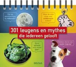 301 leugens en mythes die iedereen gelooft - 301 leugens en mythes die iedereen gelooft -