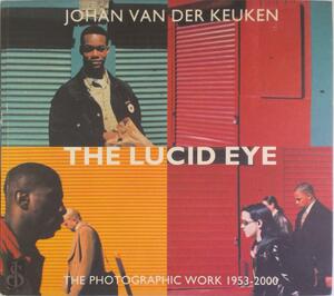 The lucid eye = L'oeil lucide - J. Van Der Keuken The lucid eye = L'oeil lucide - J. Van Der Keuken