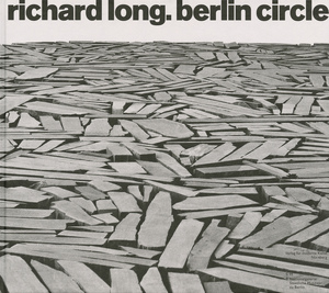Richard Long – Berlin Circle - Richard Long – Berlin Circle -