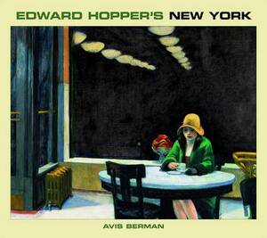 Edward Hopper's New York - Avis Berman Edward Hopper's New York - Avis Berman