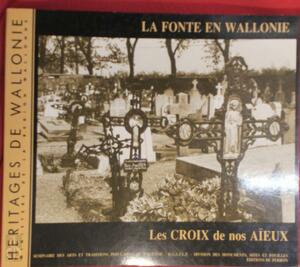 La fonte en Wallonie : Les Croix de nos Aïeux - 