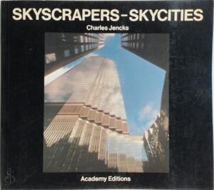 Skyscrapers - skyprickers - skycities. - CHARLES Jencks
