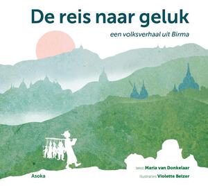 De reis naar geluk - Maria van Donkelaar De reis naar geluk - Maria van Donkelaar