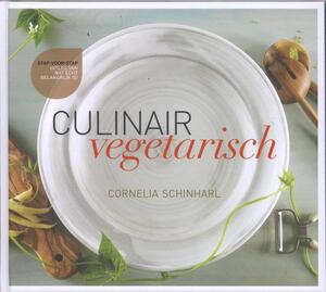 Culinair vegetarisch - Cornelia Schinharl Culinair vegetarisch - Cornelia Schinharl