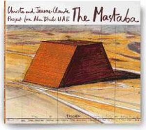 Christo and Jeanne Claude the Mastaba Project for Abu Dhabi - Christo and Jeanne Claude the Mastaba Project for Abu Dhabi -