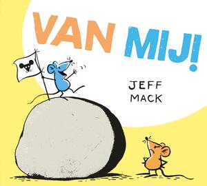 Van mij! - Jeff Mack Van mij! - Jeff Mack
