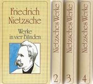 Werke in vier Bänden - Friedrich Nietzsche Werke in vier Bänden - Friedrich Nietzsche