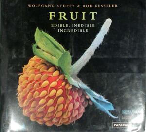 Fruit - Wolfgang Stuppy, Rob Kesseler Fruit - Wolfgang Stuppy, Rob Kesseler