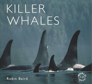 Killer Whales - Robin W. Baird