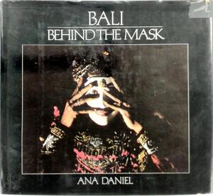 Bali, Behind the Mask - Ana Daniel