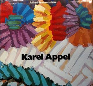 Karel Appel - Alfred Frankenstein