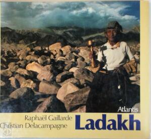 Ladakh - Raphaël Gaillarde, Christian Delacampagne